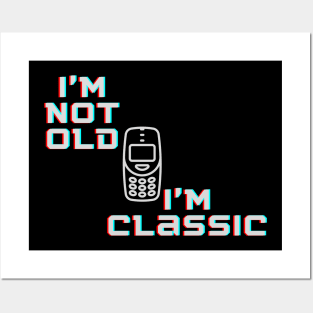 I'm not Old I'm Classic Retro Font Cellphone Posters and Art